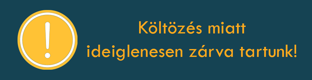 Költözés miatt ideiglenesen zárva tartunk!